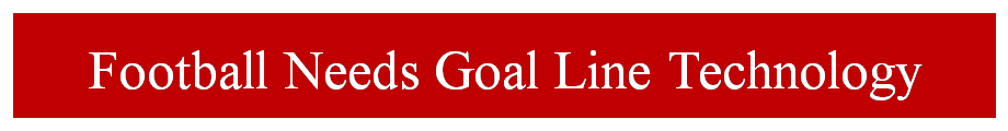 Football Needs Goal Line Technology