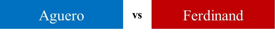 Aguero vs Ferdinand