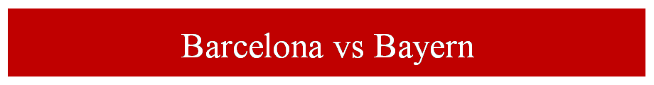 Barcelona vs Bayern